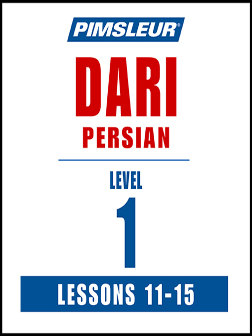 Title details for Pimsleur Dari Persian Level 1 Lessons 11-15 MP3 by Pimsleur - Available